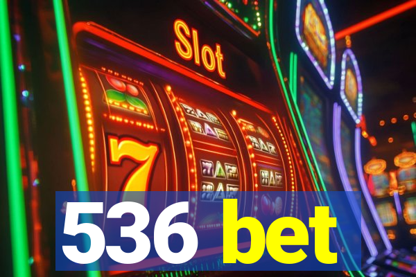 536 bet